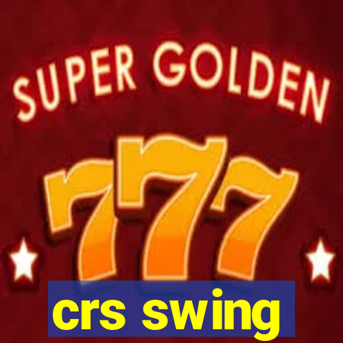 crs swing